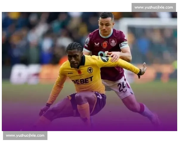 半场战报:弗莱明双响,穆内西补时绝平!狼队 2-2 伯恩利 半场战报:弗莱明双响,穆内西补时绝平!狼队 2-2 伯恩利